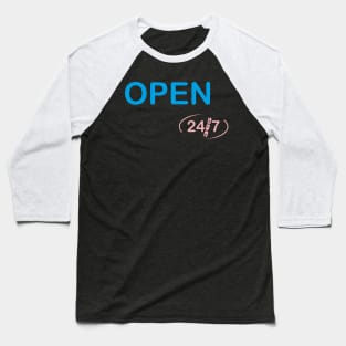 Open 24/7 Baseball T-Shirt